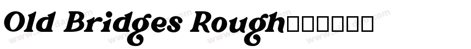Old Bridges Rough字体转换